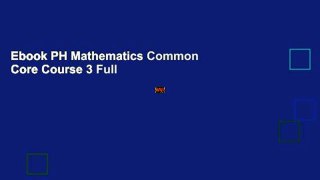 Ebook PH Mathematics Common Core Course 3 Full