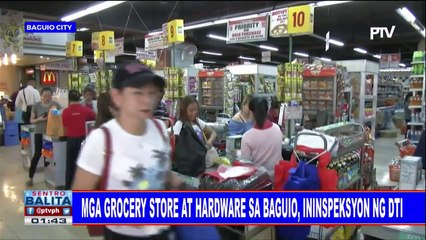 #SentroBalita: Mga grocery store at hardware sa Baguio, ininspeksyon ng DTI