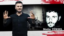 Şehit Metin Yüksel'i rahmetle ve dualarla yad ediyoruz_2