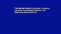 Trial Mental Health in Schools: Engaging Learners, Preventing Problems, and Improving Schools Ebook