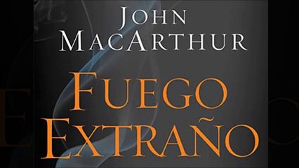 FUEGO EXTRAÑO #10 (John MacArthur) El Espíritu Santo y la Salvación