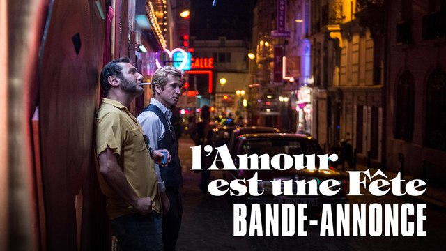 L'amour est une fête - avec Guillaume Canet et Gilles Lellouche - Bande-annonce