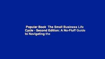 Popular Book  The Small Business Life Cycle - Second Edition: A No-Fluff Guide to Navigating the