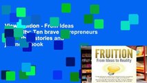 View Fruition - From Ideas to Reality: Ten brave entrepreneurs share their stories and journey Ebook