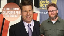 Se non fosse per Seth Rogen, Tom Cruise si sarebbe perso il porno online