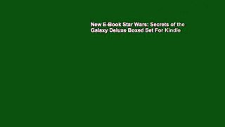 New E-Book Star Wars: Secrets of the Galaxy Deluxe Boxed Set For Kindle