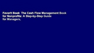 Favorit Book  The Cash Flow Management Book for Nonprofits: A Step-by-Step Guide for Managers,