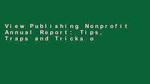 View Publishing Nonprofit Annual Report: Tips, Traps and Tricks of the Trade (Jossey-Bass