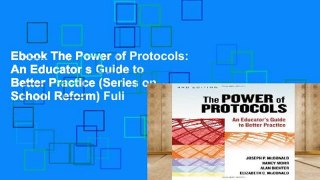 Ebook The Power of Protocols: An Educator s Guide to Better Practice (Series on School Reform) Full