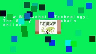View Blockchain Technology: The Story of Blockchain online
