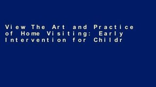 View The Art and Practice of Home Visiting: Early Intervention for Children with Special Needs and