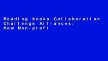 Reading books Collaboration Challenge Alliances: How Non-profits and Businesses Succeed Through