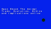 Open Ebook The Animal Trade: Evolution, Ethics and Implications online