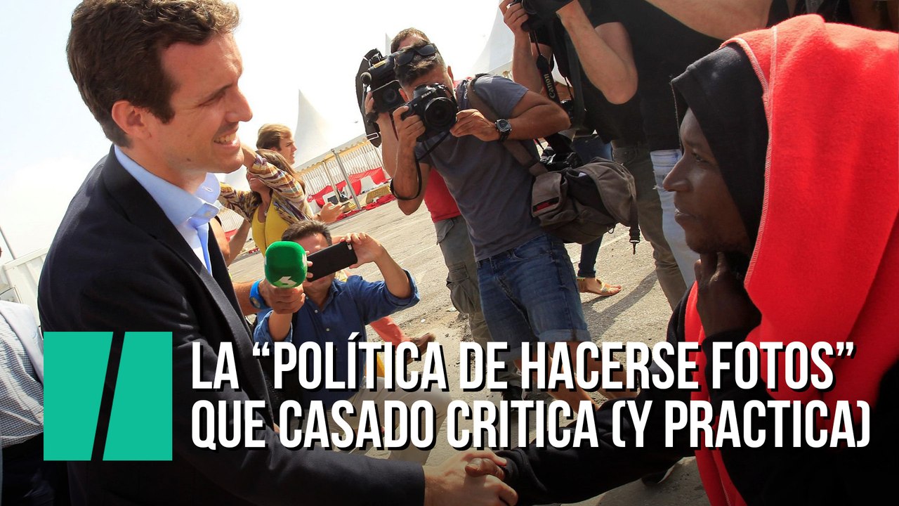 La "política de hacerse fotos" que Casado critica pero practica