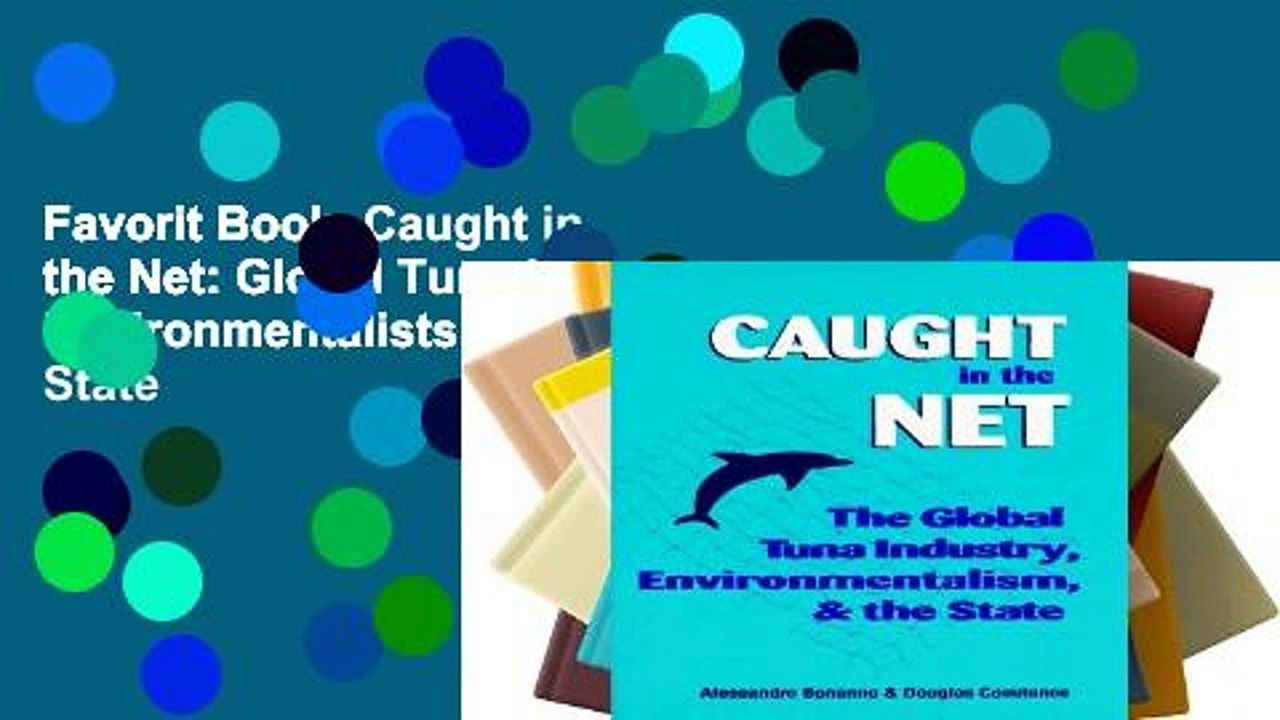 Favorit Book  Caught in the Net: Global Tuna Industry, Environmentalists and the State