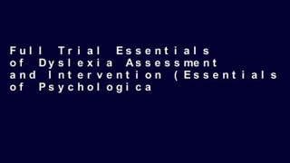 Full Trial Essentials of Dyslexia Assessment and Intervention (Essentials of Psychological