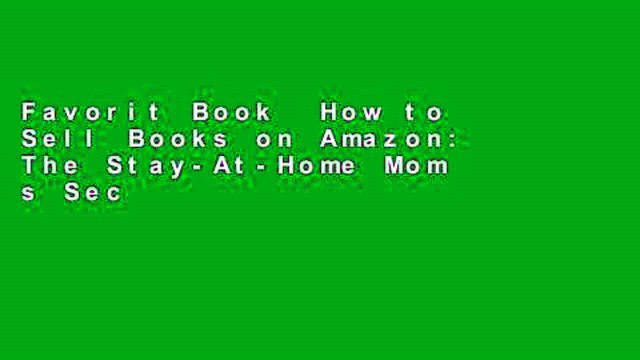 Favorit Book How to Sell Books on Amazon: The Stay-At-Home Mom s Secret Guide to Selling Used