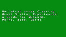 Unlimited acces Creating Great Visitor Experiences: A Guide for Museums, Parks, Zoos, Gardens