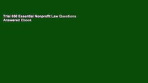 Trial 650 Essential Nonprofit Law Questions Answered Ebook