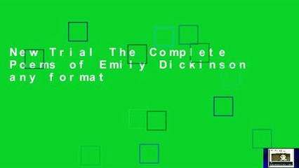 New Trial The Complete Poems of Emily Dickinson any format