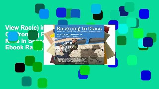 View Rac(e) ing to Class: Confronting Poverty and Race in Schools and Classrooms Ebook Rac(e) ing