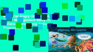 New Trial Angry Octopus: An Anger Management Story for Children Introducing Active Progressive