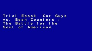 Trial Ebook  Car Guys vs. Bean Counters : The Battle for the Soul of American Business Unlimited