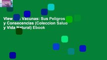 View Las Vacunas: Sus Peligros y Consecencias (Coleccion Salud y Vida Natural) Ebook