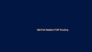 Get Full Awaken P-DF Reading