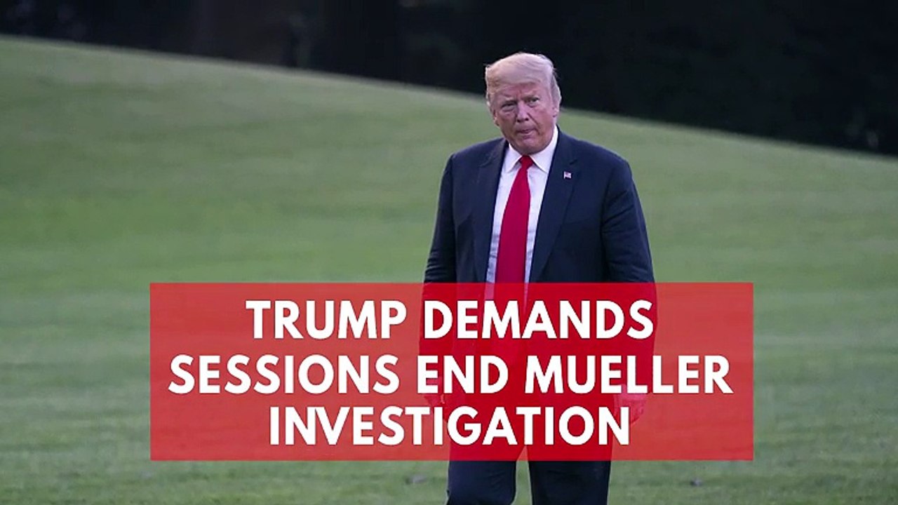 Trump Calls For Jeff Sessions To End Mueller Investigation