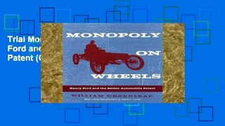 Trial Monopoly on Wheels: Henry Ford and the Selden Automobile Patent (Great Lakes Books
