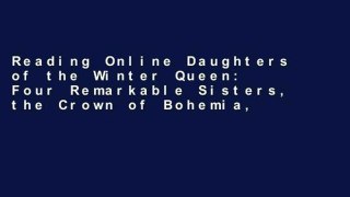 Reading Online Daughters of the Winter Queen: Four Remarkable Sisters, the Crown of Bohemia, and