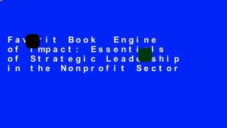 Favorit Book  Engine of Impact: Essentials of Strategic Leadership in the Nonprofit Sector