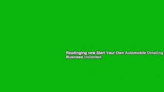 Readinging new Start Your Own Automobile Detailing Business Unlimited