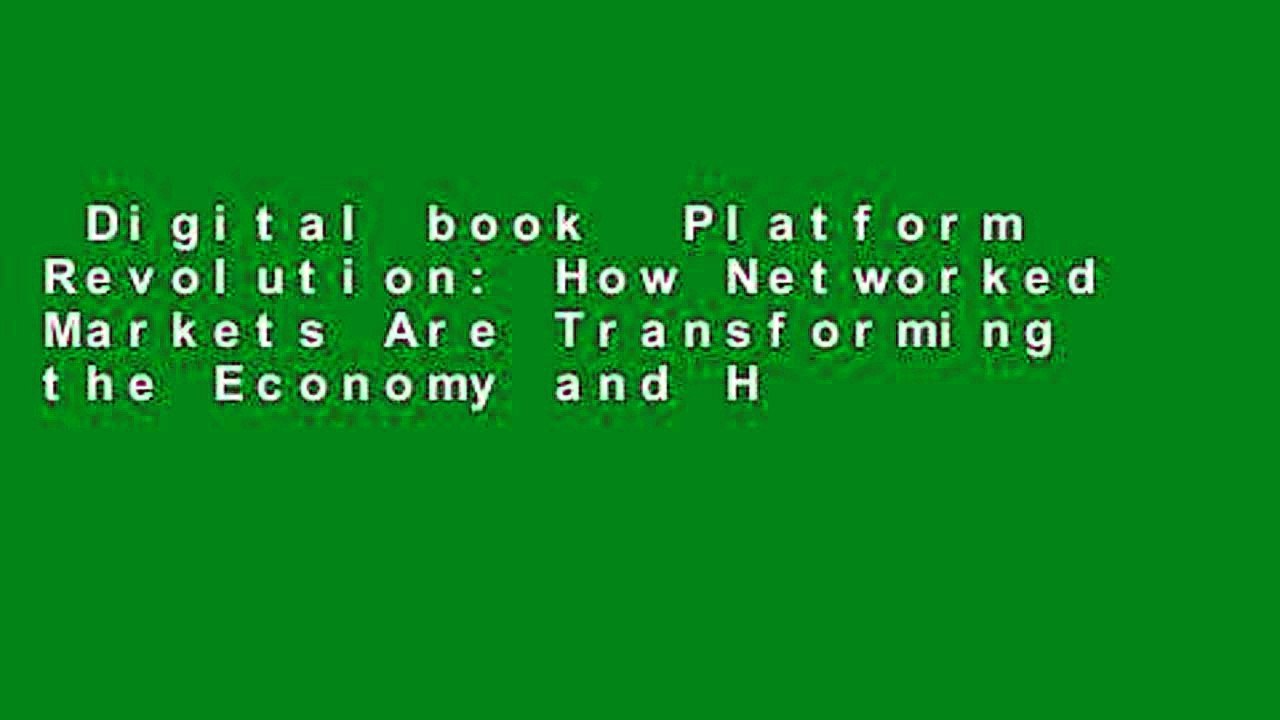 Digital book Platform Revolution How Networked Markets Are