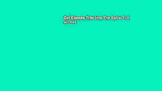 Get Ebooks Trial Into The Spiral Full access