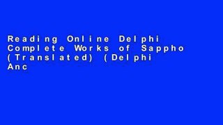 Reading Online Delphi Complete Works of Sappho (Translated) (Delphi Ancient Classics Book 1) free