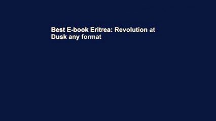 Best E-book Eritrea: Revolution at Dusk any format