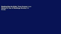 Reading Kiss the Bride: Three Summer Love Stories (A Year of Weddings Novella) For Kindle