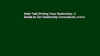 View Test Driving Your Dealership: A Guide to Car Dealership Consultants online