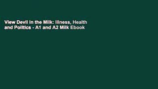 View Devil in the Milk: Illness, Health and Politics - A1 and A2 Milk Ebook