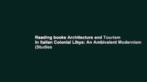 Reading books Architecture and Tourism in Italian Colonial Libya: An Ambivalent Modernism (Studies