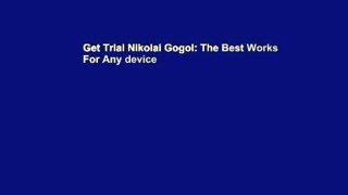 Get Trial Nikolai Gogol: The Best Works For Any device