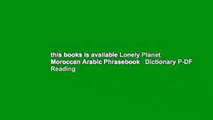 this books is available Lonely Planet Moroccan Arabic Phrasebook   Dictionary P-DF Reading