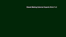 Ebook Making External Experts Work Full