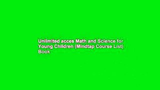 Unlimited acces Math and Science for Young Children (Mindtap Course List) Book