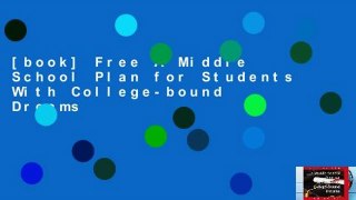 [book] Free A Middle School Plan for Students With College-bound Dreams