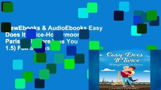 viewEbooks & AudioEbooks Easy Does It Twice-Honeymoon In Paris (Till There Was You 1.5) Full access