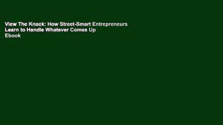 View The Knack: How Street-Smart Entrepreneurs Learn to Handle Whatever Comes Up Ebook