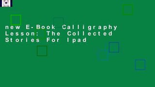 new E-Book Calligraphy Lesson: The Collected Stories For Ipad